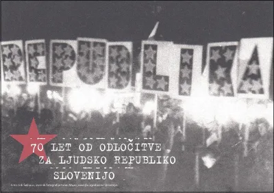 70 LET OD ODLOČITVE ZA LJUDSKO REPUBLIKO SLOVENIJO